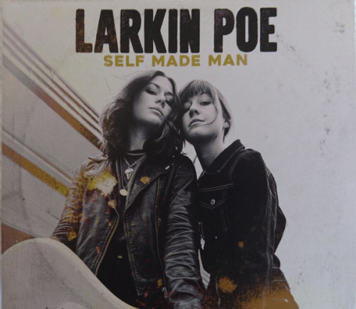 Larkin Poe : Self Made Man